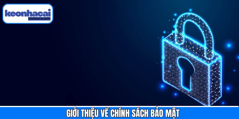 Vài nét sơ lược với chính sách bảo mật