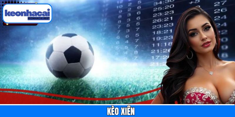 Kèo Xiên - Cược Thông Minh, Nhân Đôi Niềm Vui Chiến Thắng