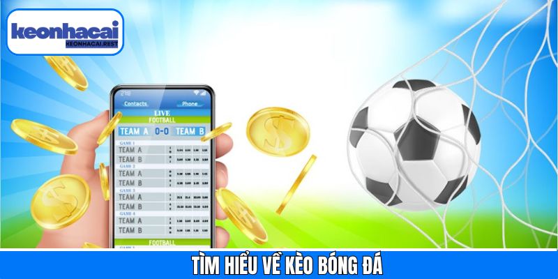 Khái quát trong cách bắt kèo bóng đá